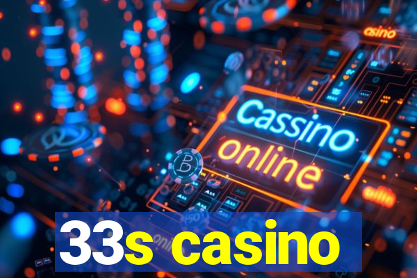 33s casino